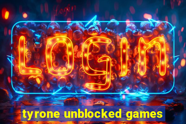 tyrone unblocked games